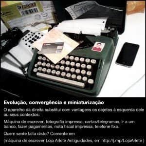 Um iPhone ao lado do objetos que substitui: máquina de escrever, fotografia impressa, cartas/telegramas, cartão de banco, nota fiscal, telefone fixo.