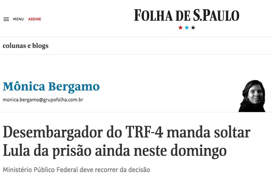 Chamada no site Folha de São Paulo: Desembargador do TRF-4 manda soltar Lula no domingo 08/07